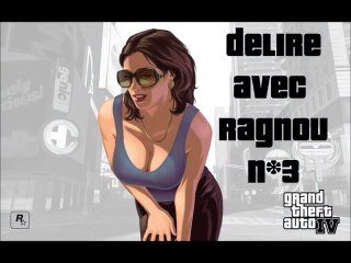 Délire avec Ragnou sur GTA IV n*3