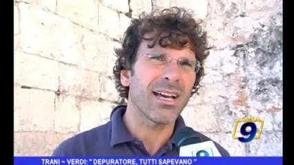 Trani | Verdi: " Depuratore, tutti sapevano"
