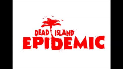 Dead Island Epidemic