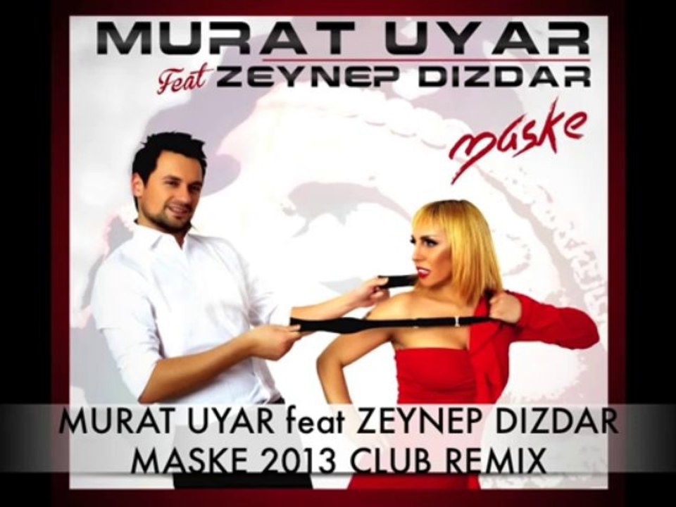 Murat Uyar feat. Zeynep Dizdar - Maske (Club Remix 2013)