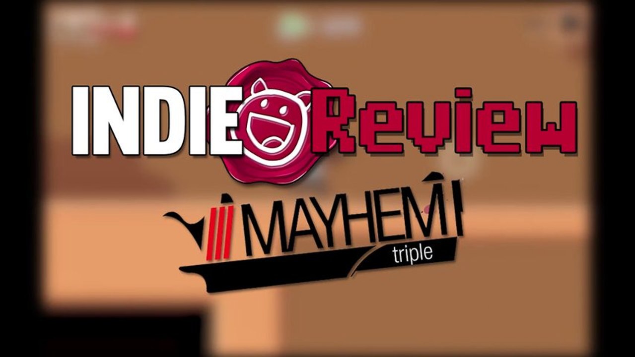 Indie Review - Mayhem Triple