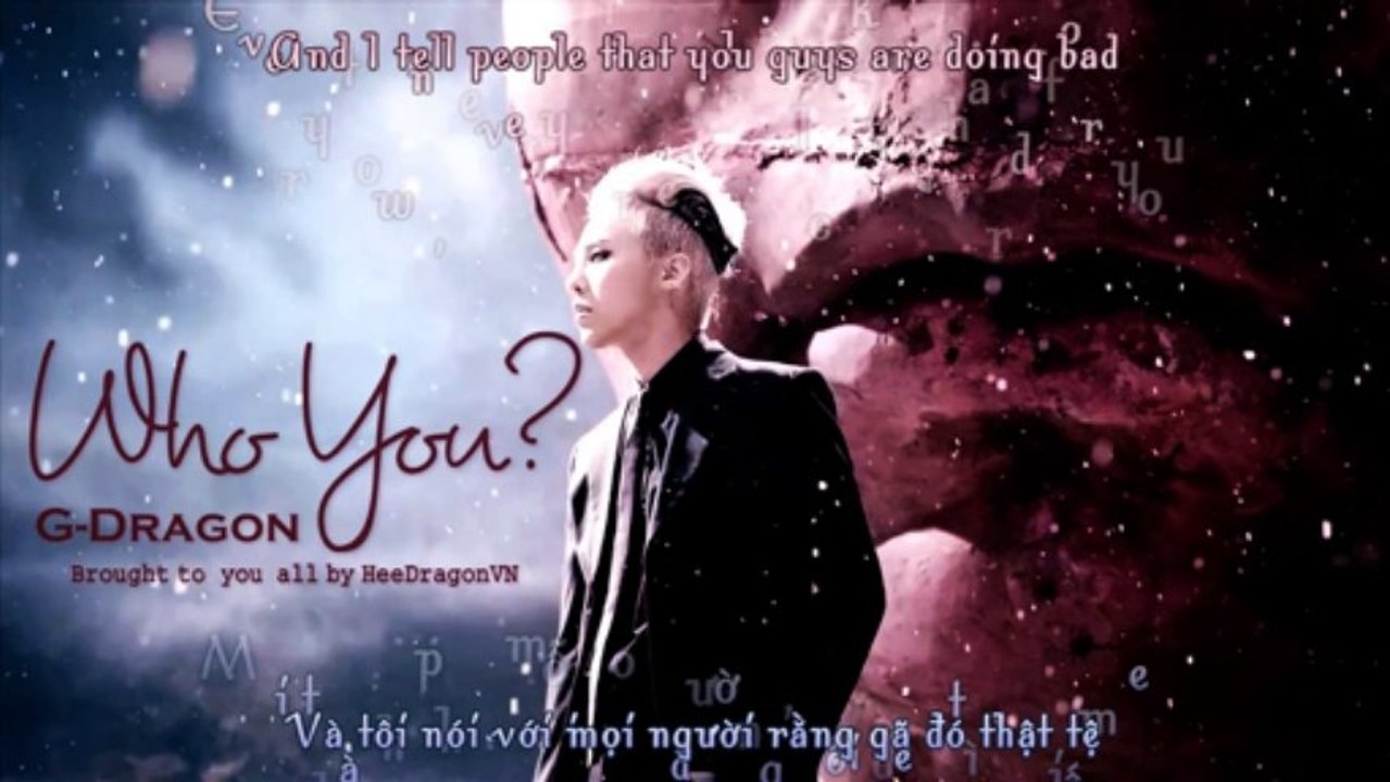 [HDVN][Engsub+Vietsub] WHO YOU @ G-Dragon {2nd album Coup D'etat}