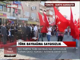 TÜRK BAYRAĞI'NA SAYGISIZLIK