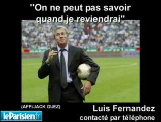 Fernandez : On ne peut pas savoir quand je reviendrai"