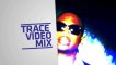 TRACE Video Mix, tous les Vendredis à 21h sur TRACE Urban