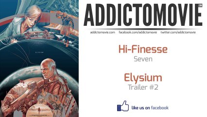 Elysium - Trailer #2 Music #3 (Hi-Finesse - Seven)
