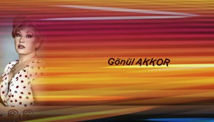 Gönül Akkor  - -  Bir sen kaldın içimde bir de o hatıralar