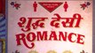 Shuddh Desi Romance Review #MovieReviews