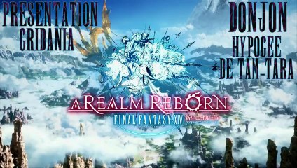 FF XIV Realm Reborn - Hypogée Tam-Tara / 2ème Donjon