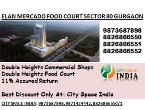 ///elan food court////mercado///8447070834///commercial//retail project//gurgaon//nh 8//