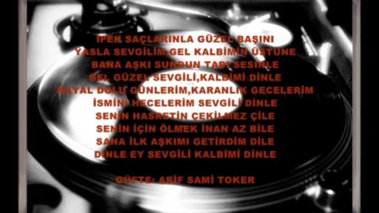 ARİF SAMİ TOKER KENDİ SESİNDEN-İPEK SAÇLARINLA GÜZEL BAŞINI YASLA SEVGİLİM (DOYSAL)