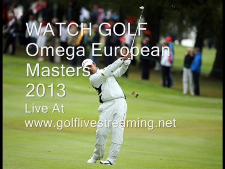 Golf Omega European Masters Sep 5 - Sep 8  2013 Live Streaming