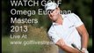 Live Golf Omega European Masters Sep 5 - Sep 8 2013 Stream