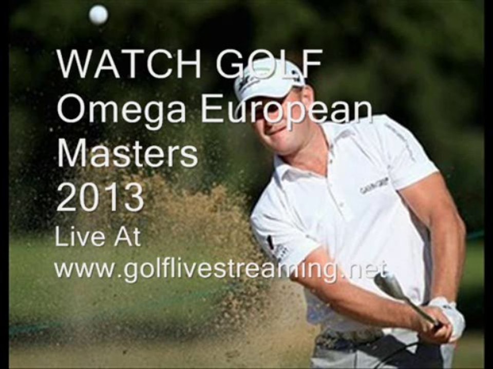 Live Golf Omega European Masters Sep 5 - Sep 8 2013 Stream