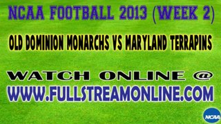 Watch Old Dominion Monarchs vs Maryland Terrapins Live Stream Online September 7, 2013