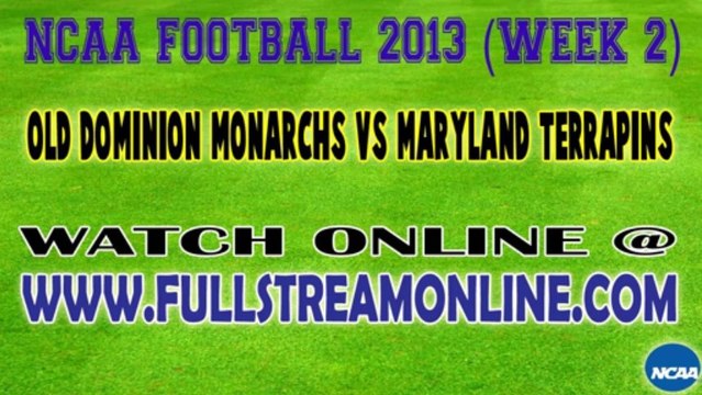 Watch Old Dominion Monarchs vs Maryland Terrapins Live Stream Online September 7, 2013