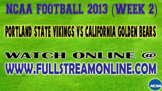 Watch Portland State Vikings vs California Golden Bears Live Stream Online September 7, 2013
