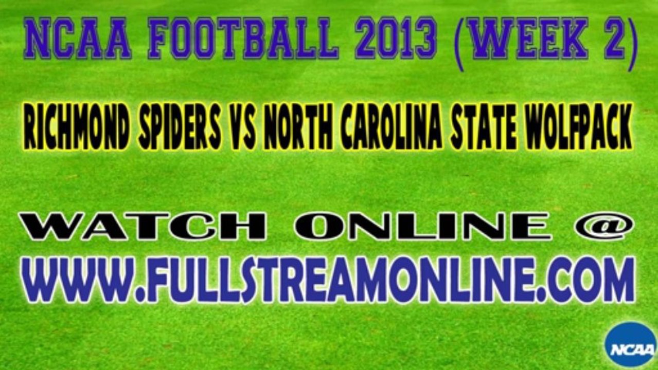 Watch Richmond Spiders vs North Carolina State Wolfpack Live Stream Online September 7, 2013