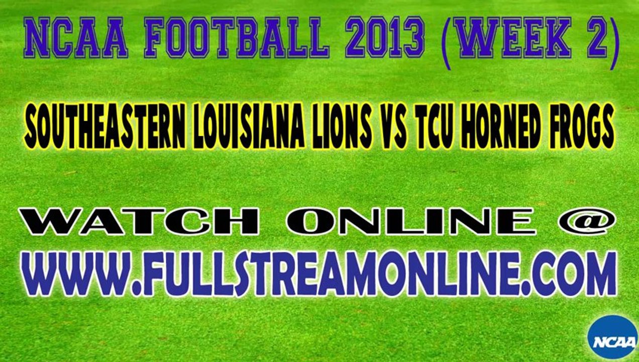 Watch Southeastern Louisiana vs TCU Live Streaming Online video