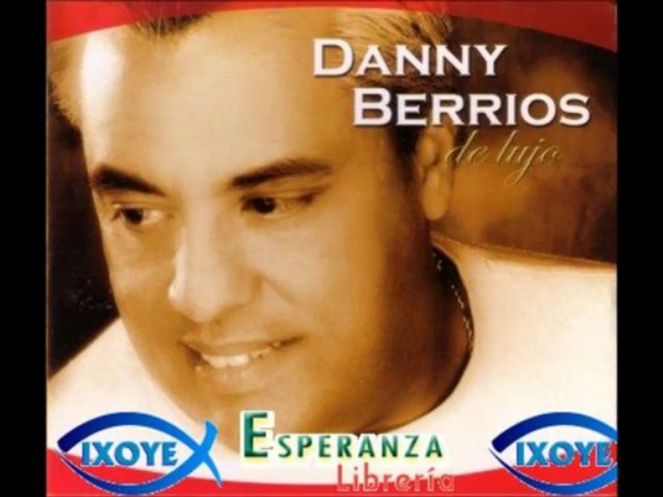 Danny berrios, -----  El Shaddai