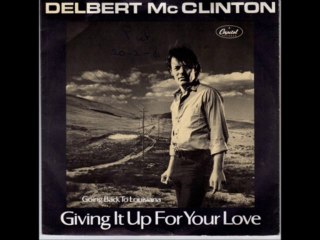 Delbert McClinton -Givin' It Up For Your Love