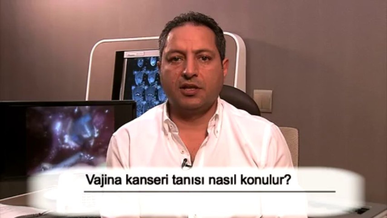 Vajina kanseri tanısı nasıl konulur? - Doç. Dr. M. Murat Naki