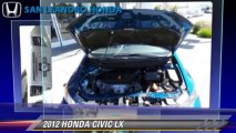 2012 HONDA CIVIC LX - San Leandro Honda, Hayward Oakland Bay Area