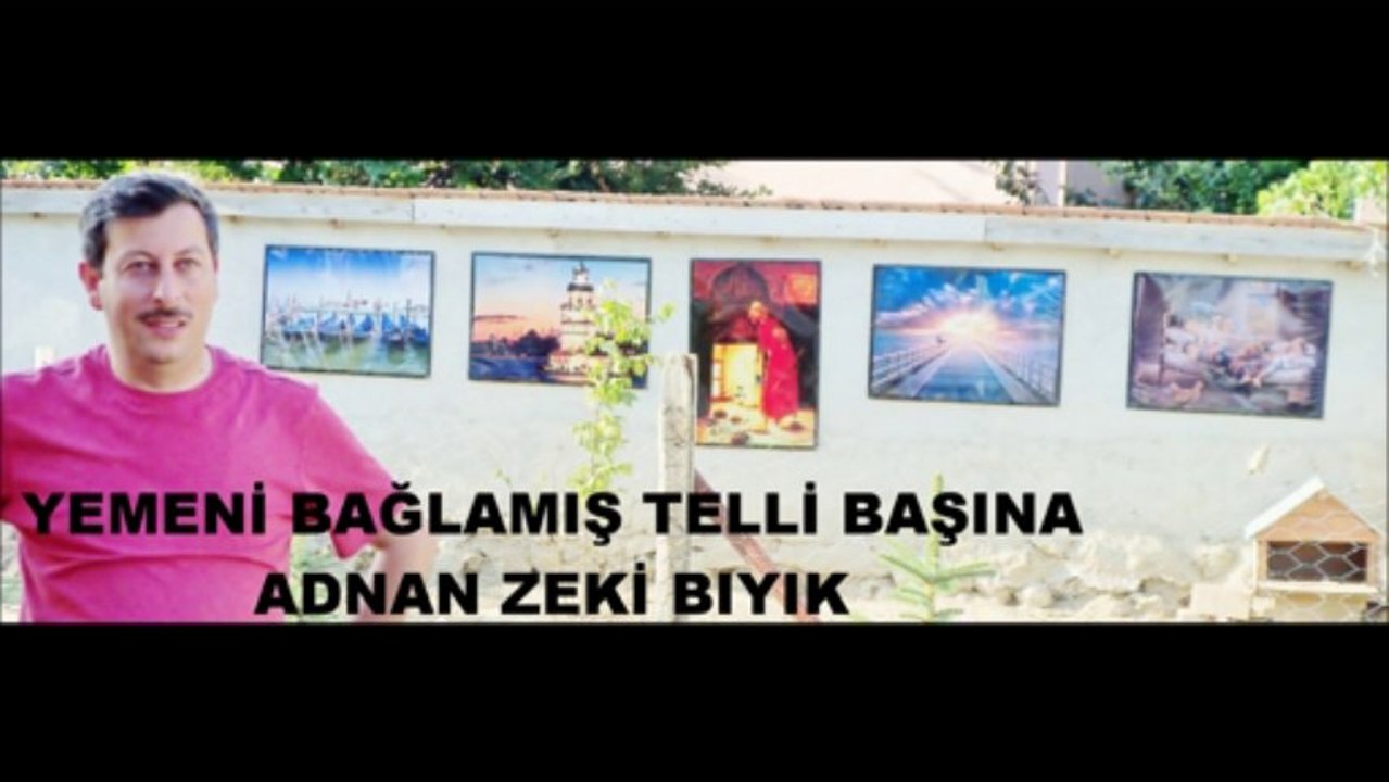 YEMENİ BAĞLAMIŞ TELLİ BAŞINA-ADNAN ZEKİ BIYIK