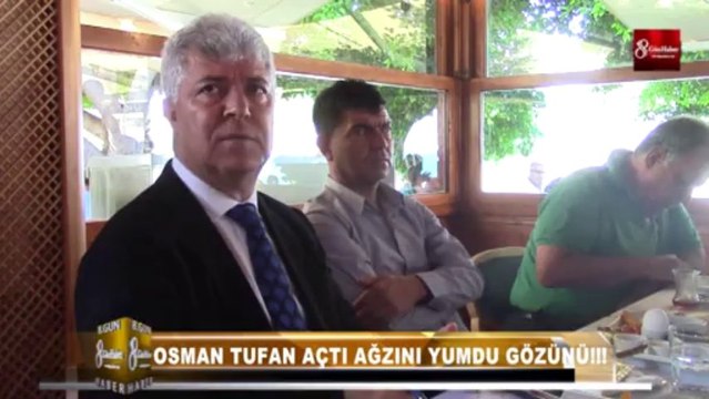 OSMAN TUFAN BASINLA KAHVALTIDA BULUŞTU 8.GÜN HABER