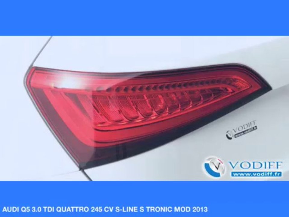 VODIFF : AUDI OCCASION ALSACE : AUDI Q5 3.0 TDI QUATTRO 245 CV S-LINE S TRONIC MOD 2013