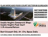 INVEST UR MONEY IN[[ELAN FOOD COURT-8447070834]]SECTOR 80 GURGAON