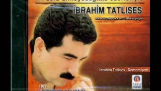 İbrahim Tatlıses - Dememişem