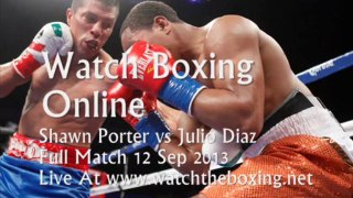 Watch Shawn Porter vs Julio Diaz Boxing FIGHT Online