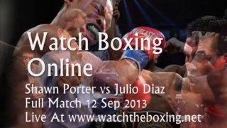 Shawn Porter vs Julio Diaz Live Webstream