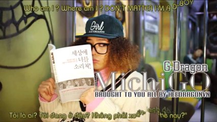 [HDVN][Vietsub+Engsub] MichiGO @ G-Dragon {2nd album Coup D'etat}