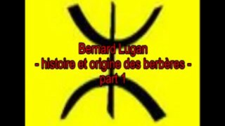 Bernard Lugan : Histoire et origine des berbères 1/3