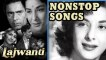 Lajwanti | Non Stop Songs | Nargis, Balraj Sahni
