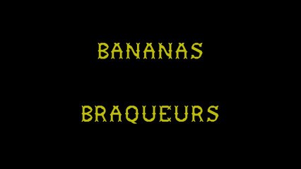 Les bananas Braqueurs