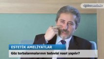 Göz altı torbalanmalarının tedavisi nasıl yapılır