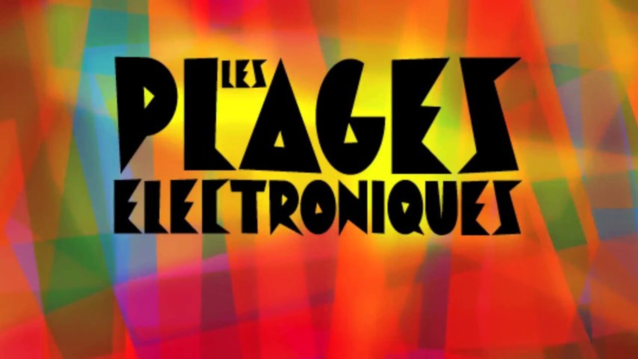Les Plages Electroniques 2013 : le report final