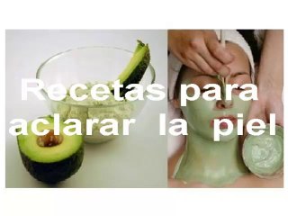 RECETAS PARA ACLARAR LA PIEL