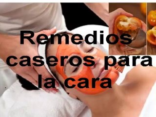 Remedios caseros para la cara