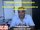 Réforme des retraites 2013 - Une réforme injuste, irresponsable déséquilibrée (Iere partie)
