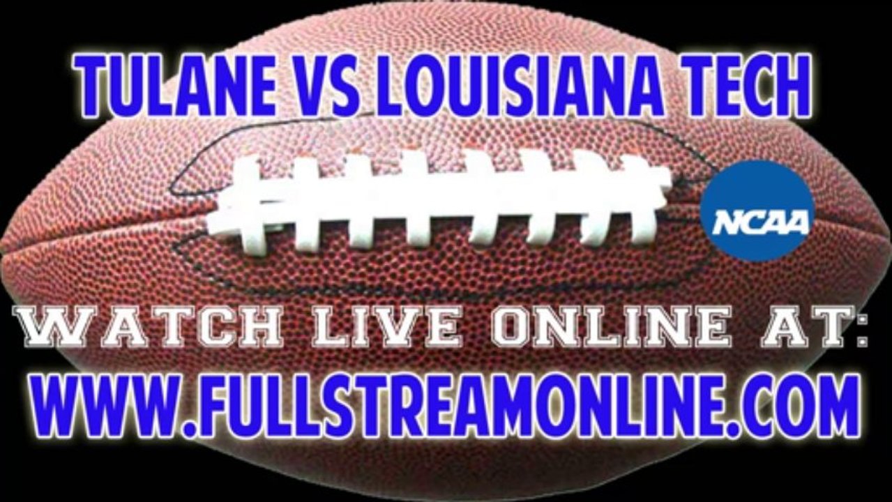 Watch Tulane Green Wave vs Louisiana Tech Bulldogs Game Live via Internet Stream