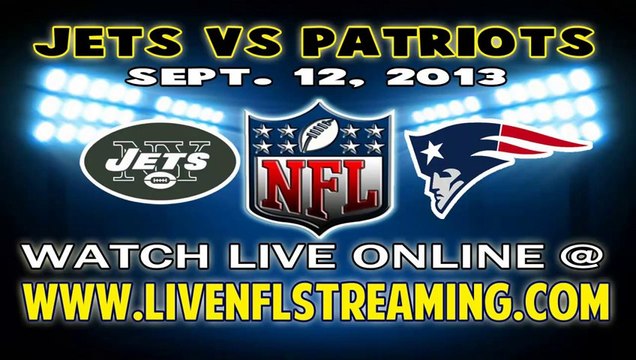 2013 NFL Football New York Jets vs New England Patriots Live Stream Online