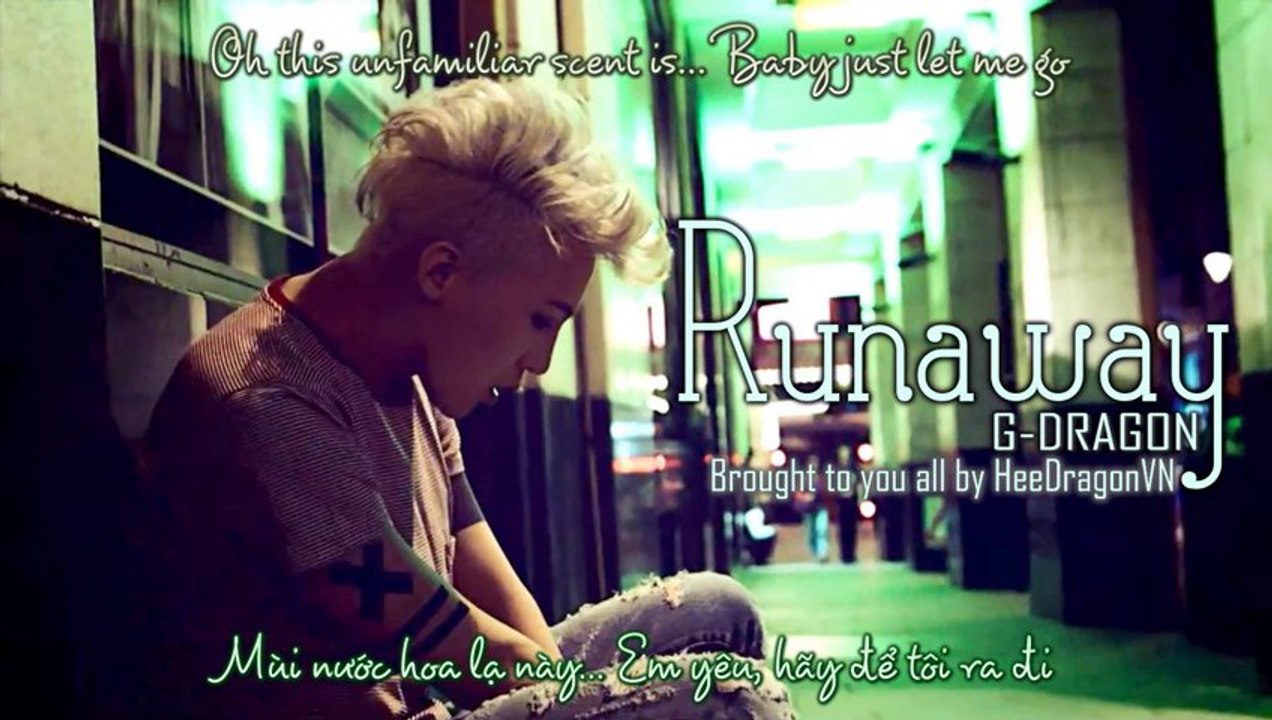 [HDVN][Engsub+Vietsub] Runaway @ G-Dragon {2nd album Coup D'etat