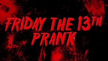 Great Friday 13th Prank!! Run when you see the chainsaw!!