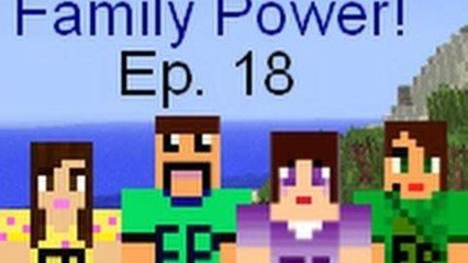 Minecraft Family Ep. 18 Hitting on a Creeper! Family Power :D