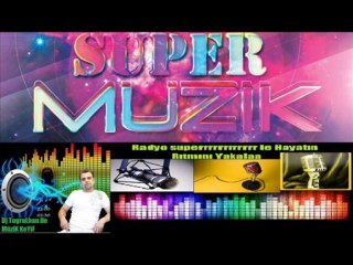 Radyo Süper ile hayat çok super