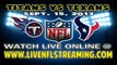 Watch Tennessee Titans vs Houston Texans Live NFL Streaming Online